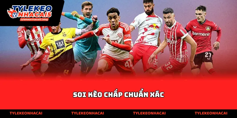 Soi Kèo Chấp Chuẩn Xác